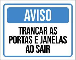 Kit 10 Placas Aviso Trancar Portas Janelas Sair 36X46