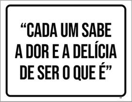 Kit 10 Placas Cada Um Sabe Dor Delícia Ser 36X46