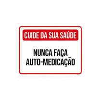 Kit 10 Placas Cuide Saúde Nunca Faça Auto-Medicação