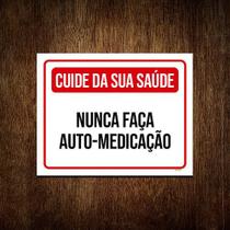 Kit 10 Placas Cuide Saúde Nunca Faça Auto-medicação