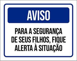 Kit 10 Placas De Aviso Filhos Fique Alerta 36X46