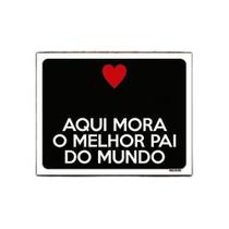 Kit 10 Placas Decorativa - Aqui Mora Melhor Pai Do Mundo