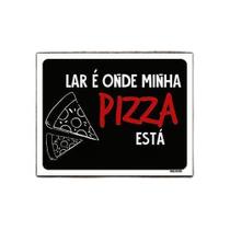 Kit 10 Placas Decorativa - Lar Onde Minha Pizza Está