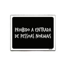 Kit 10 Placas Decorativa - Proibido Entrada Pessoas Normais