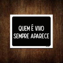 Kit 10 Placas Decorativa - Quem É Vivo Sempre Aparece Kit 10 Placas Decorativa - Quem É Vivo Sempre Aparece