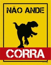 Kit 10 Placas Não Ande Corra Dinossauro