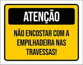 Kit 10 Placas Não Encostar Empilhadeira Travessas 36X46