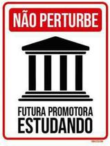 Kit 10 Placas Não Perturbe - Futura Promotora Estudando