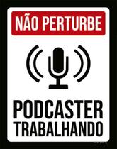 Kit 10 Placas Não Perturbe Podcaster Trabalhando 36X46