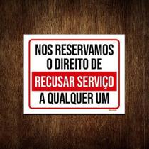 Kit 10 Placas Nos Reservamos Direito Recusar Serviço