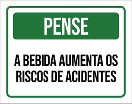 Kit 10 Placas Pense Bebida Aumenta Riscos Acidentes 36X46