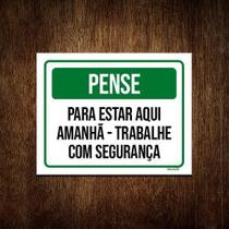 Kit 10 Placas Pense Estar Aqui Trabalhe Com Segurança