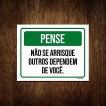 Kit 10 Placas Pense Não Arrisque Outros Dependem Você