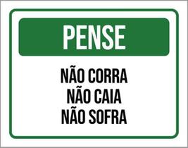 Kit 10 Placas Pense Não Corra Não Caia Não Sofra 36X46