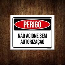 Kit 10 Placas Perigo Não Acione Sem Autorização