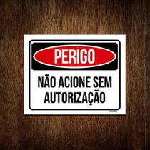 Kit 10 Placas Perigo Não Acione Sem Autorização