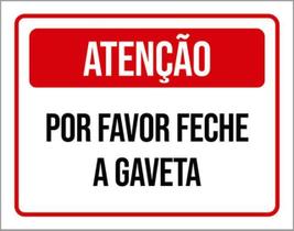 Kit 10 Placas Por Favor Feche Gaveta 36X46 Kit 10 Placas Por Favor Feche Gaveta 36X46