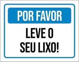 Kit 10 Placas Por Favor Leve Seu Lixo 36X46