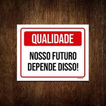 Kit 10 Placas Qualidade Nosso Futuro Depende Disso