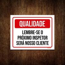 Kit 10 Placas Qualidade Próximo Inspetor Será Nosso Cliente