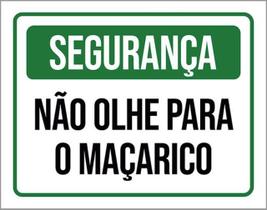 Kit 10 Placas Segurança Não Olhe Maçarico 36X46