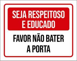 Kit 10 Placas Seja Respeitoso Educado Não Bater Porta 36X46