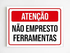 kit 10 Placas sinalização atenção não empresto ferramentas