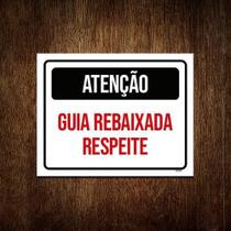 Kit 10 Placasinalização - Atenção Guia Rebaixada Respeite