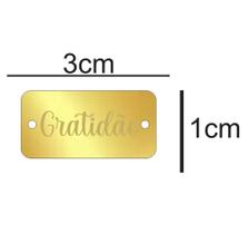 kit 100 Plaquinhas 3x1cm Gratidão em acrílico dourado espelhado com 2 furos laterais - Gráfica Sublime