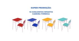 Kit 16 Conjuntos Infantis c/ Cadeiras em Fórmica