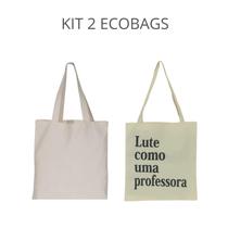 KIT 2 Bolsa Ecobags CRÚ Professora
