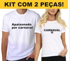 Kit 2 Camisas Casal em Algodão Confortavel Apaixonado Carnaval