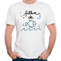 kit 2 Camisetas filha de peixe peixinha é papai de menina