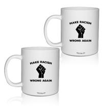 Kit 2 Canecas Brancas Personalizadas Make Racism Wrong