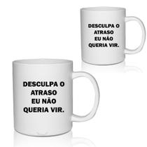 Kit 2 Canecas Brancas Personalizadas Memes Desculpa O Atraso