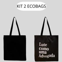 KIT 2 Ecobags Lute advogada Preto +Preto Liso