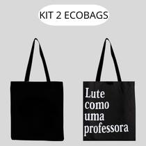 KIT 2 Ecobags Professora Preto + Preto liso
