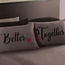 Kit 2 Fronhas Par Capa de Travesseiro Divertida Estampada Better Together 50x70cm - Sul Brasil