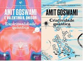 kit 2 livros AMIT GOSWANI Espiritualidade quântica: A busca da inteireza + Criatividade quântica - Goya