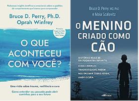 KIT 2 LIVROS Bruce D. Perry O que aconteceu com você + O Menino Criado Como Cão KIT 2 LIVROS Bruce D. Perry O que aconteceu com você + O Menino Criado Como Cão