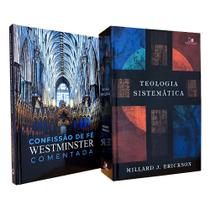 Kit 2 Livros Capa Dura Confissão de Fé de Westminster Comentada + Teologia Sistemática - Millard J. Erickson