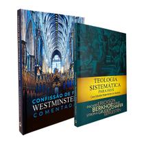 Kit 2 Livros Confissão de Fé de Westminster Comentada + Teologia Sistemática Para Hoje