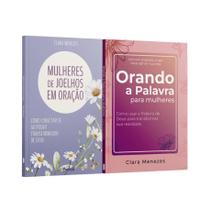 Kit 2 Livros - Ela Não Para de Orar Orando a Palavra para Mulheres + Mulheres de Joelhos em Oração
