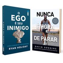 Kit 2 Livros Físico, O ego é seu inimigo + Nunca É Hora De Parar, Ryan Holiday, David Goggins