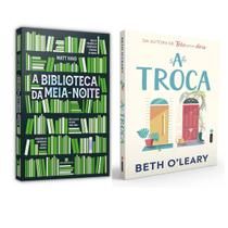Kit 2 livros físicos, A Biblioteca da Meia-Noite + A Troca - Matt Haig - Beth OLeary Kit 2 livros físicos, A Biblioteca da Meia-Noite + A Troca - Matt Haig - Beth OLeary