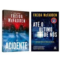 Kit 2 livros físicos, O acidente + Até o último de nós, Freida McFadden autora best-seller de A empregada