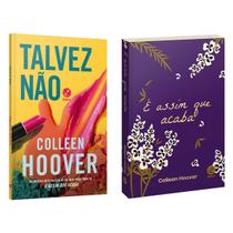 Kit 2 livros físicos, Talvez não + É assim que acaba Capa Exclusiva de Coleção, Colleen Hoover