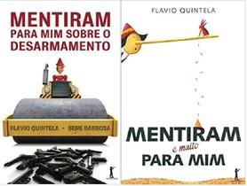 KIT 2 LIVROS FLAVIO QUINTELA Mentiram Para mim Sobre o Desarmamento + Mentiram (e Muito) Para mim