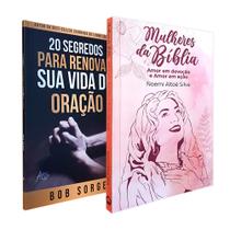 Kit 2 Livros Mulheres da Bíblia + 20 Segredos para Renovar sua Vida de Oração Bob Sorge - Editora Atos