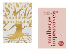 Kit 2 Livros Mulheres Improváveis + Mulheres Enraizadas Viviane Martinello